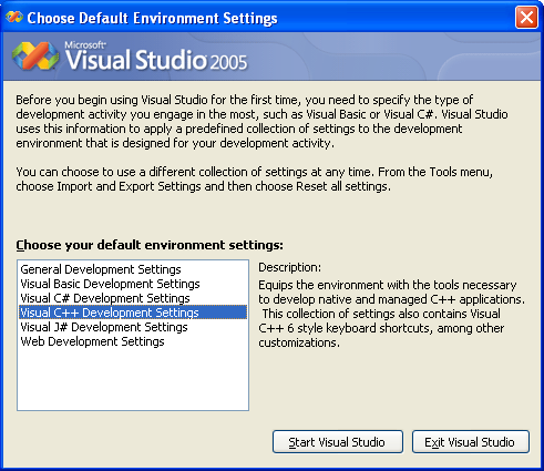 Launching Visual Studio 2005 - selecting the default environment settings 2 selecting Visual C++ .NET